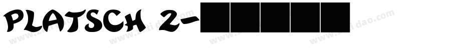 PLATSCH 2字体转换